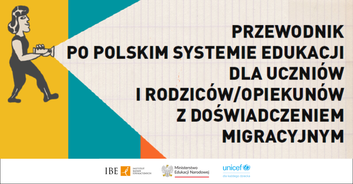 Przewodnik po polskim systemie edukacji dla uczniów i rodziców/opiekunów z doświadczeniem migracyjnym