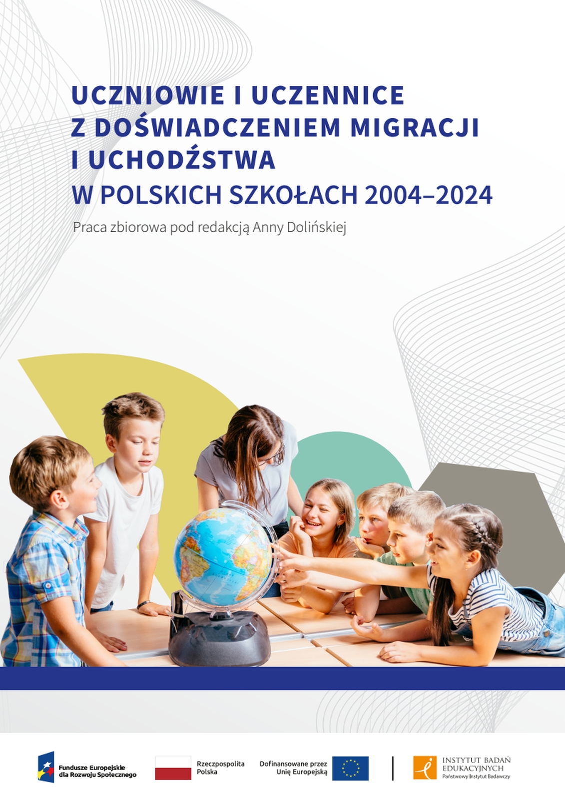 Uczniowie i uczennice z doświadczeniem migracji i uchodźstwa w polskich szkołach 2004–2024