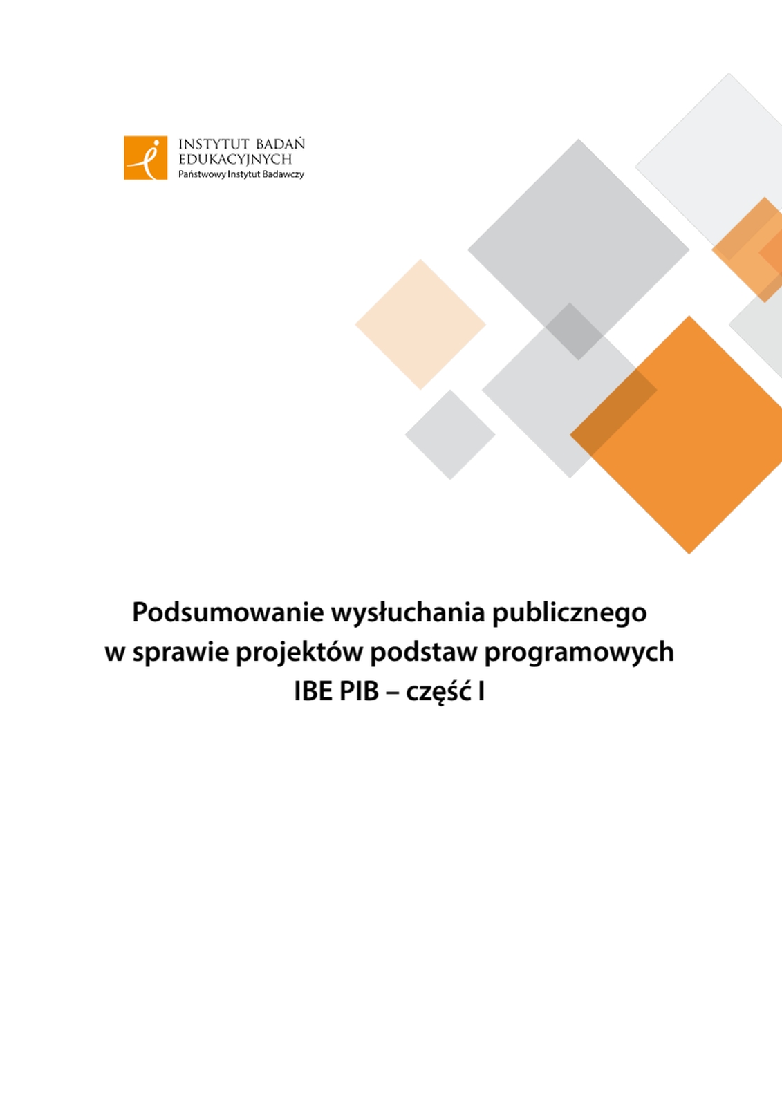 Podsumowanie wysłuchania publicznego w sprawie projektów podstaw programowych IBE PIB – część I 