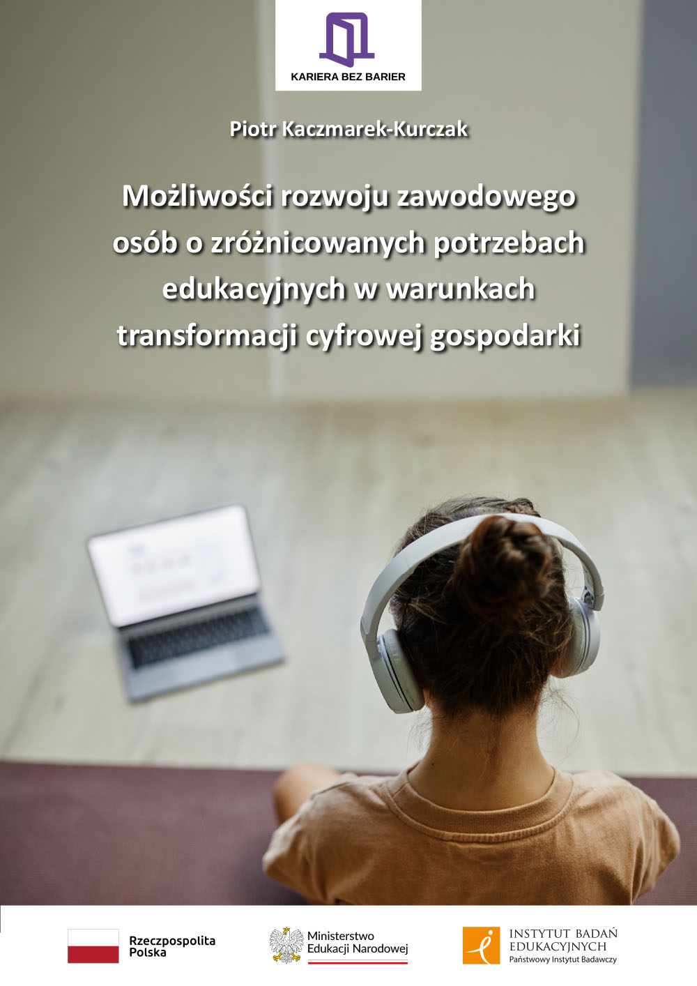 Możliwości rozwoju zawodowego osób o zróżnicowanych potrzebach edukacyjnych w warunkach transformacji cyfrowej gospodarki