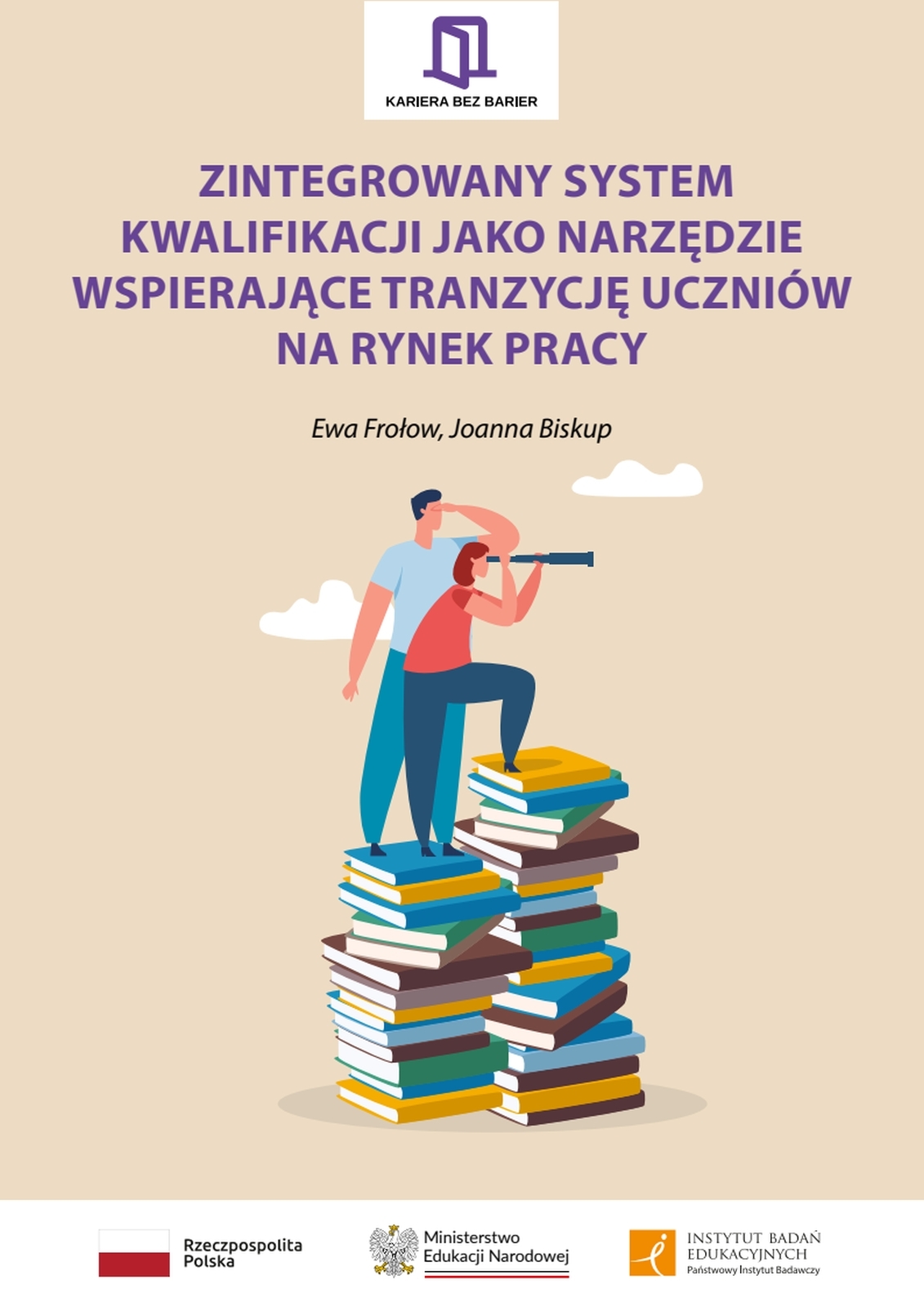 Zintegrowany System Kwalifikacji jako narzędzie wspierające tranzycję uczniów na rynek pracy. Propozycje praktycznych rozwiązań dla nauczycieli szkół ponadpodstawowych