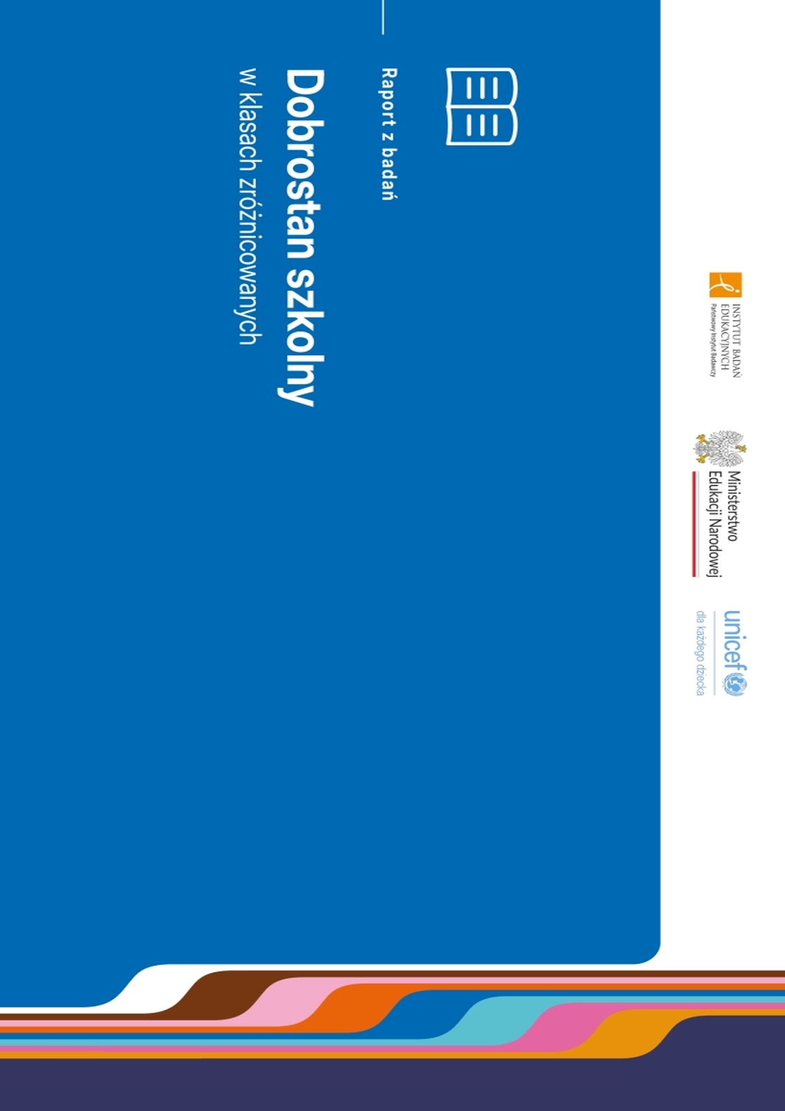 Raport z badań. Dobrostan szkolny w klasach zróżnicowanych