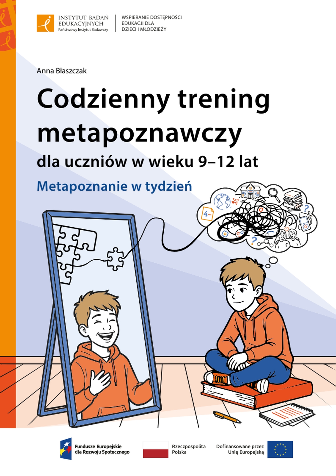 Codzienny trening metapoznawczy dla uczniów w wieku 9–12 lat. Metapoznanie w tydzień