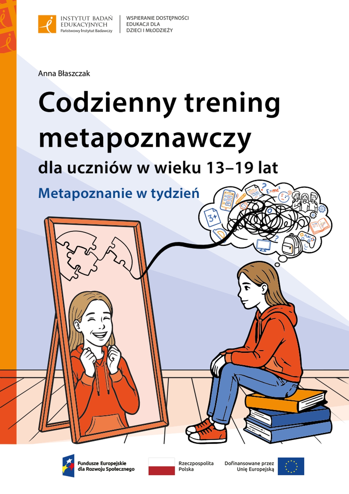 Codzienny trening metapoznawczy dla uczniów w wieku 13–19 lat. Metapoznanie w tydzień