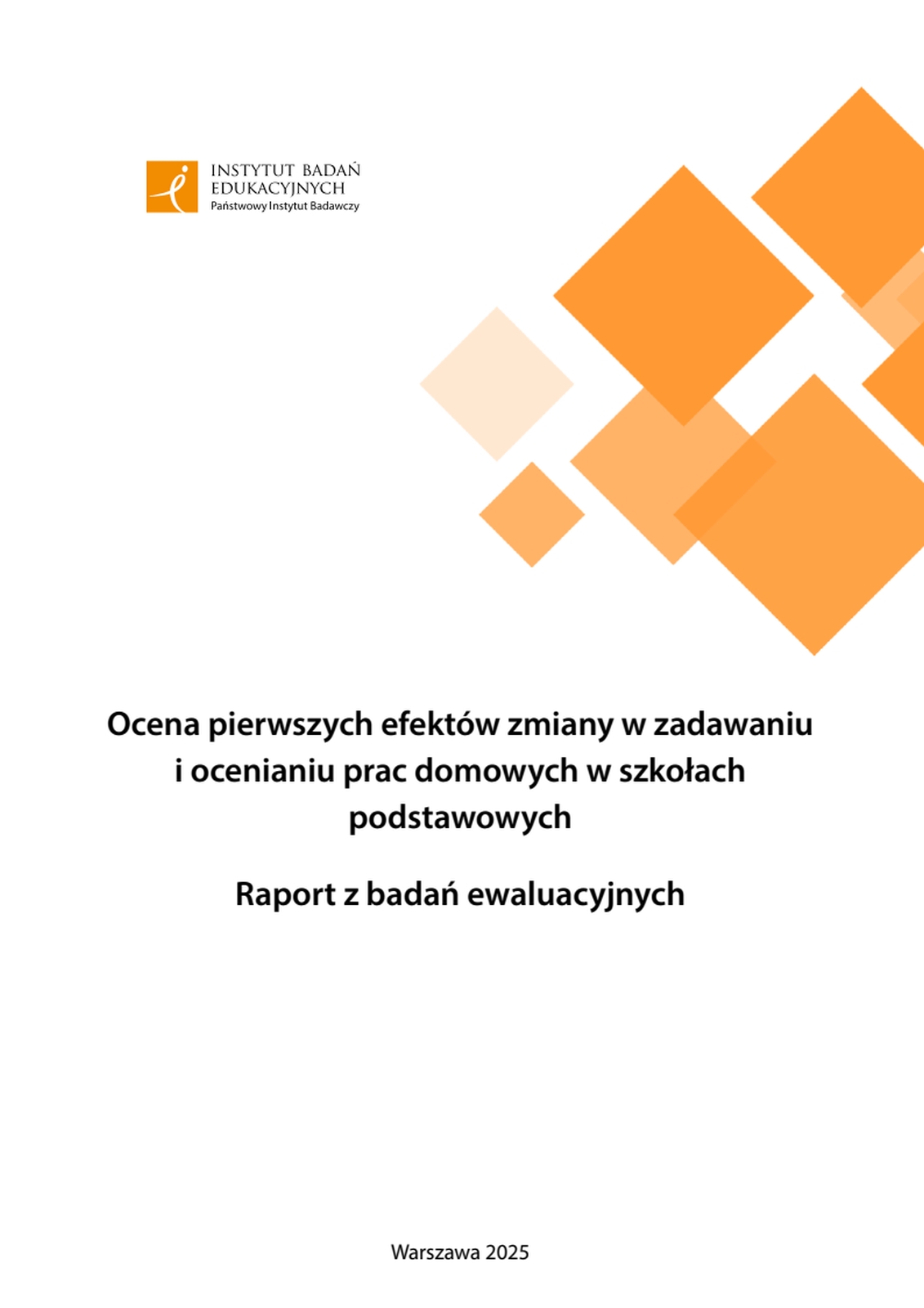 Ocena pierwszych efektów zmiany w zadawaniu i ocenianiu prac domowych w szkołach podstawowych. Raport z badań ewaluacyjnych