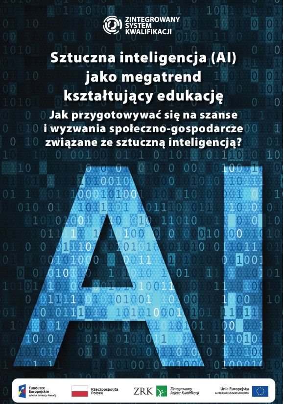 Sztuczna inteligencja (AI) jako megatrend kształtujący edukację. Jak przygotować się na szanse i wyzwania społeczno-gospodarcze związane ze sztuczną inteligencją?