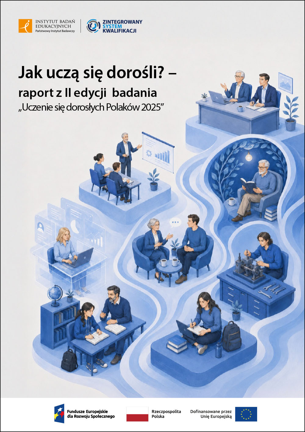 Jak uczą się dorośli? Praktyki edukacyjne i samokształcenie – raport z badania „Uczenie się dorosłych Polaków 2025”