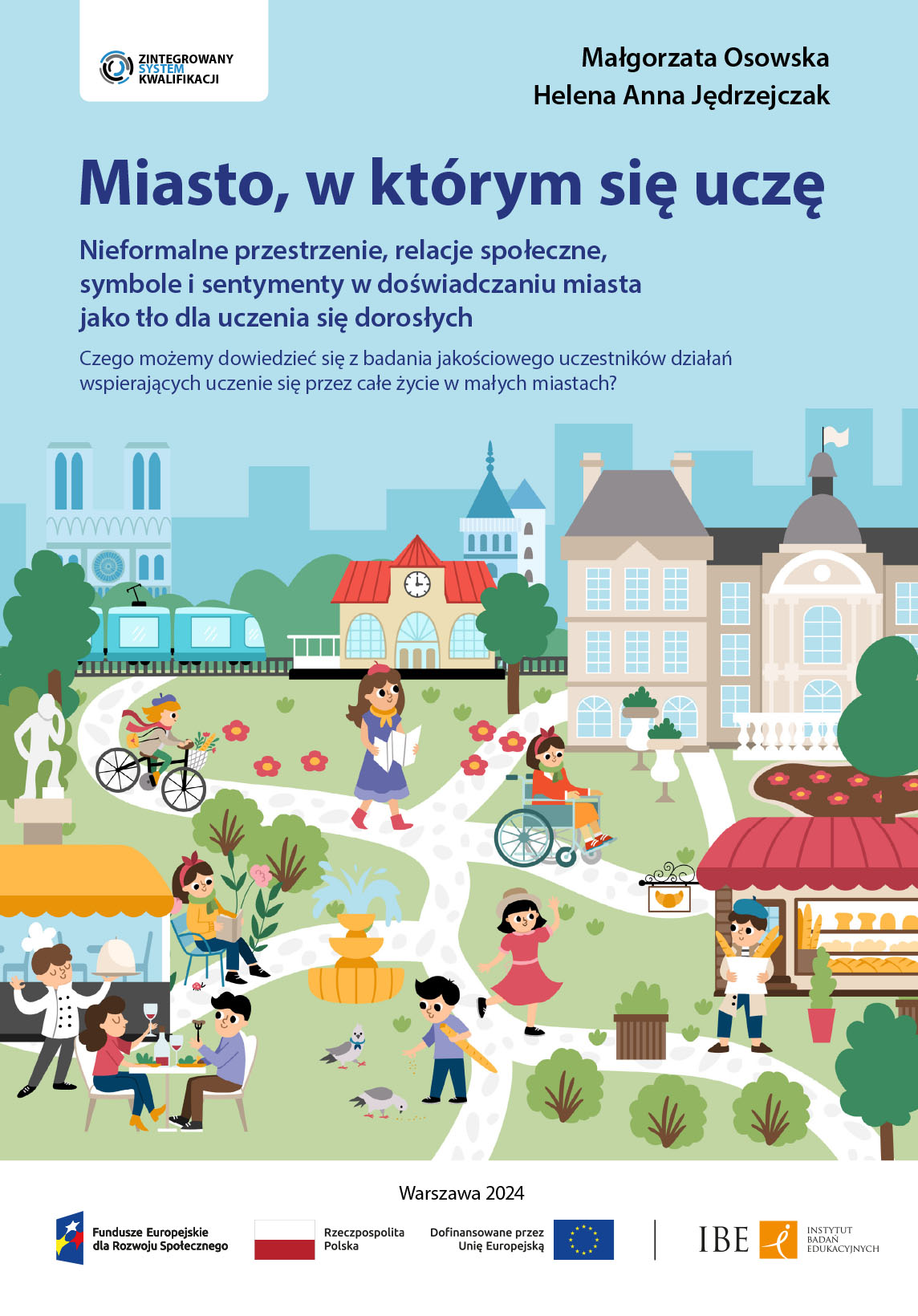 Miasto, w którym się uczę. Nieformalne przestrzenie, relacje społeczne, symbole i sentymenty w doświadczaniu miasta jako tło dla uczenia się dorosłych. Czego możemy dowiedzieć się z badania jakościowego uczestników działań wspierających uczenie się przez