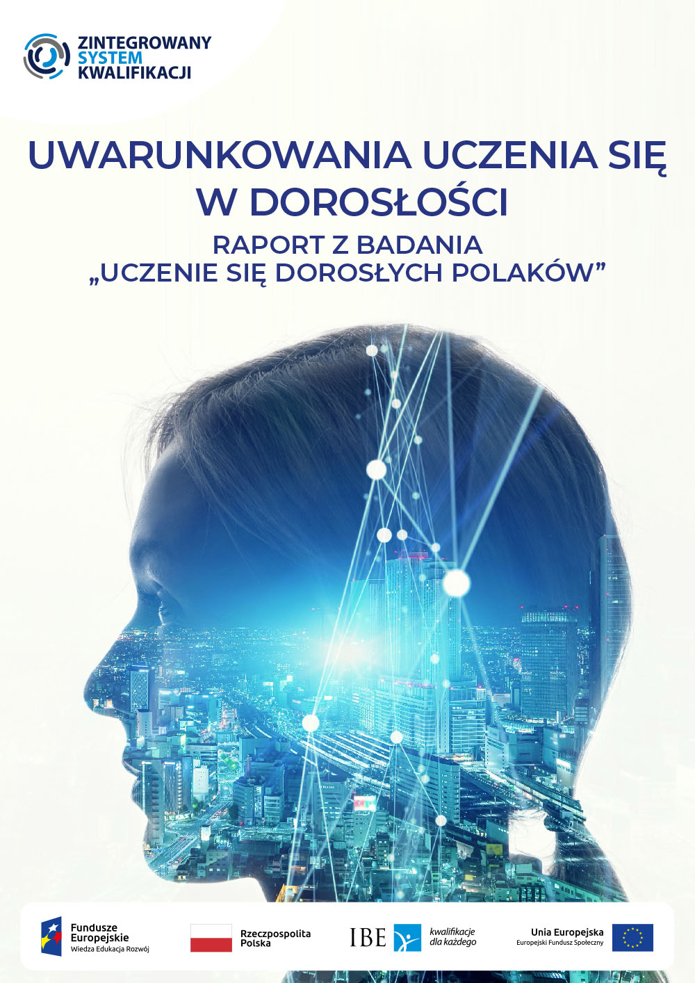 Uwarunkowania uczenia się w dorosłości. Raport z badania „Uczenie się dorosłych Polaków”