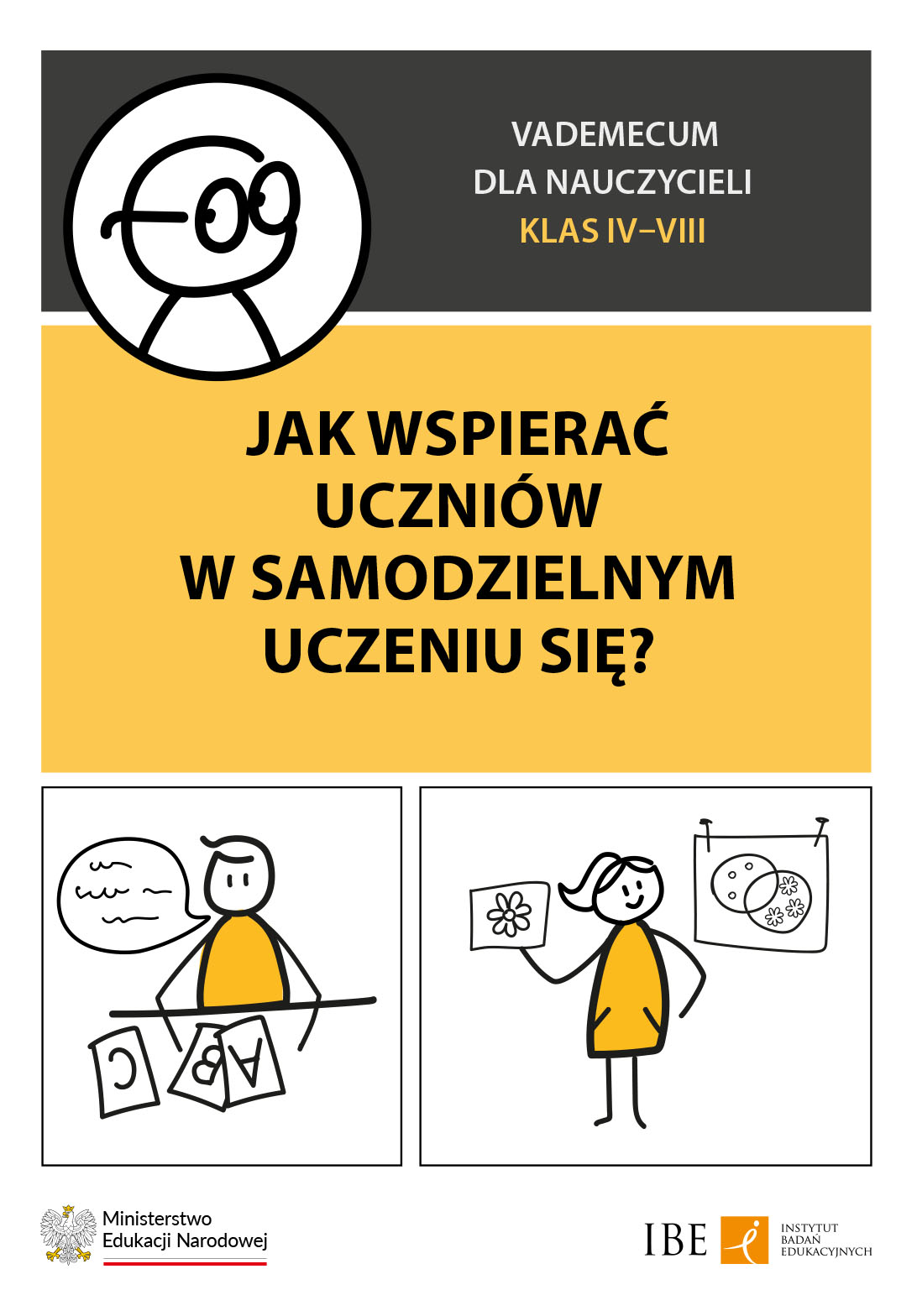 Jak wspierać uczniów w samodzielnym uczeniu się? Vademecum dla nauczycieli klas IV-VIII