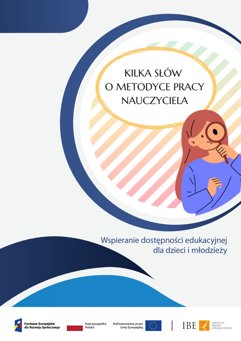 Kilka słów o metodyce pracy nauczyciela. Wspieranie dostępności edukacji dla dzieci i młodzieży