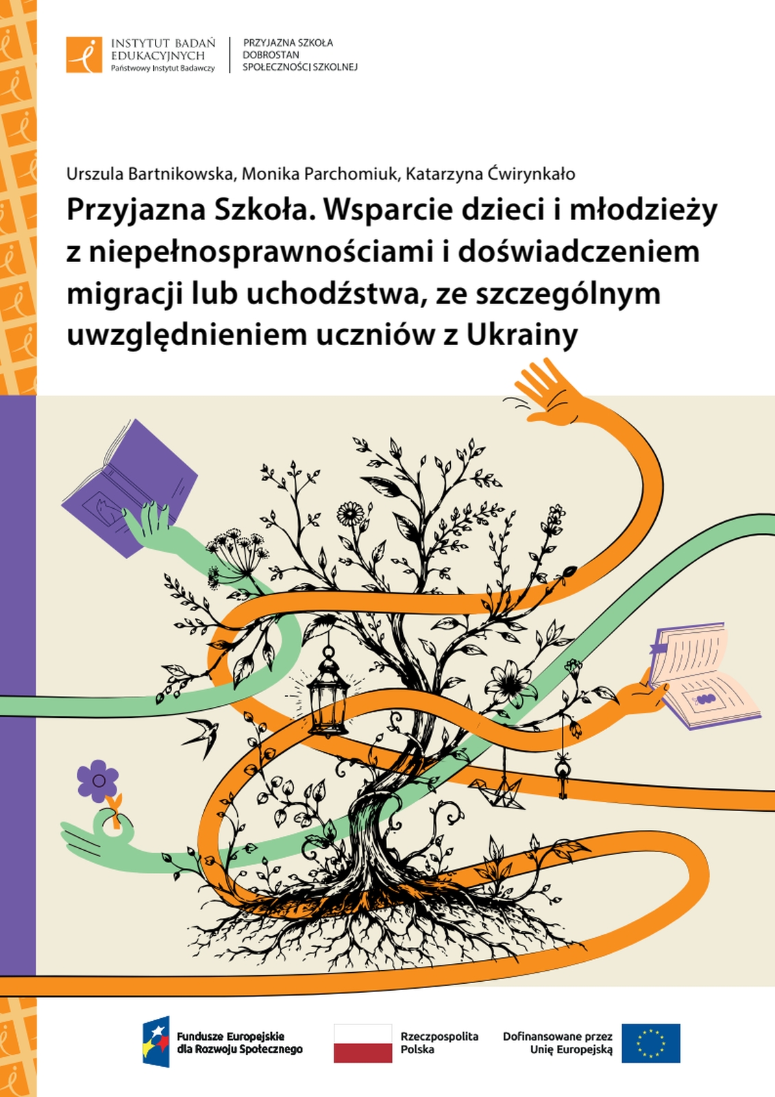 Przyjazna Szkoła. Wsparcie dzieci i młodzieży z niepełnosprawnościami i doświadczeniem migracji lub uchodźstwa, ze szczególnym uwzględnieniem uczniów z Ukrainy