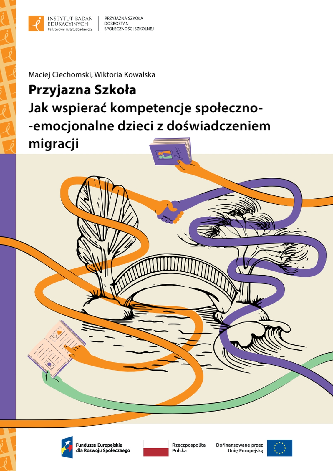 Przyjazna szkoła. Jak wspierać kompetencje społeczno-emocjonalne dzieci z doświadczeniem migracji