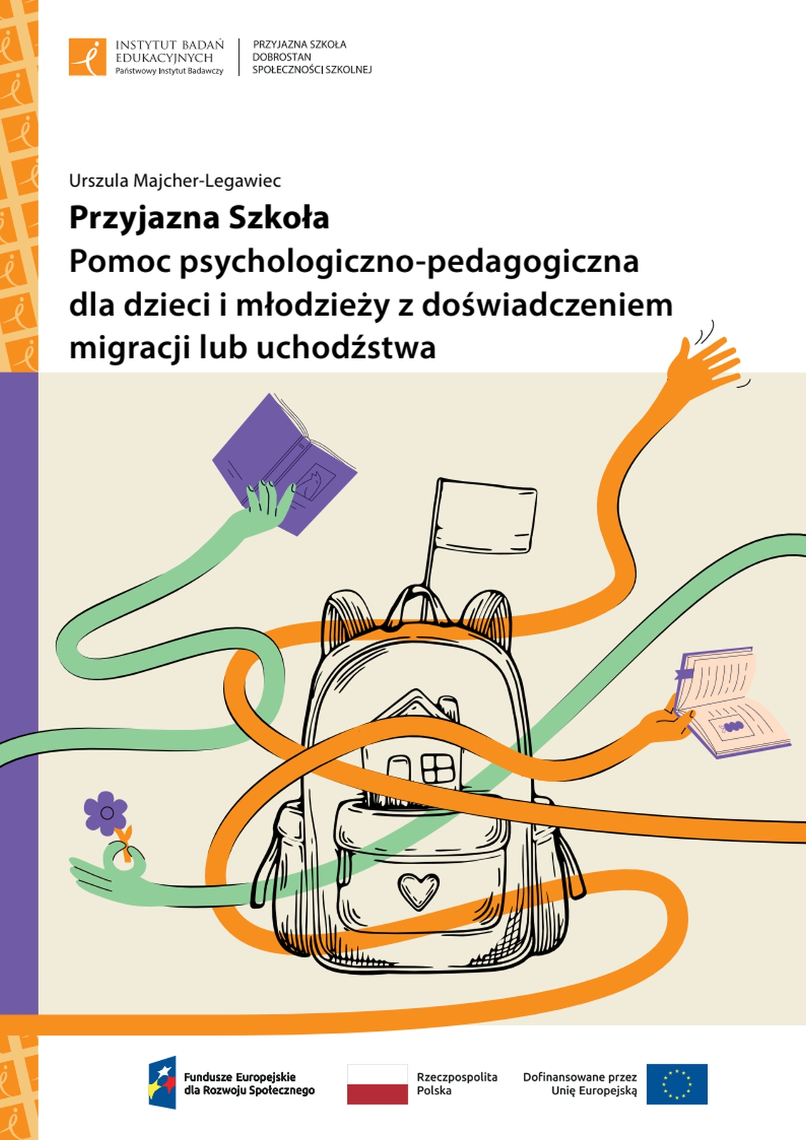 Przyjazna szkoła. Pomoc psychologiczno-pedagogiczna dla dzieci i młodzieży z doświadczeniem migracji lub uchodźstwa