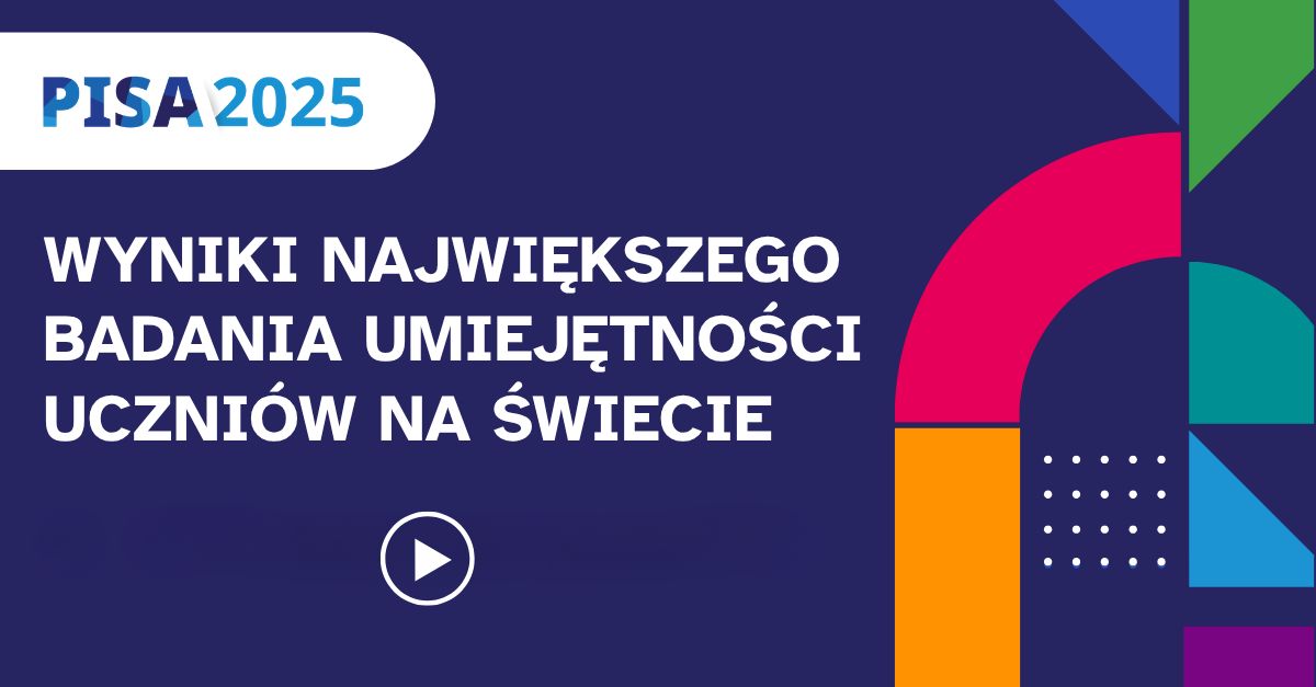 Zobacz transmisję z ogłoszenia wyników PISA 2025
