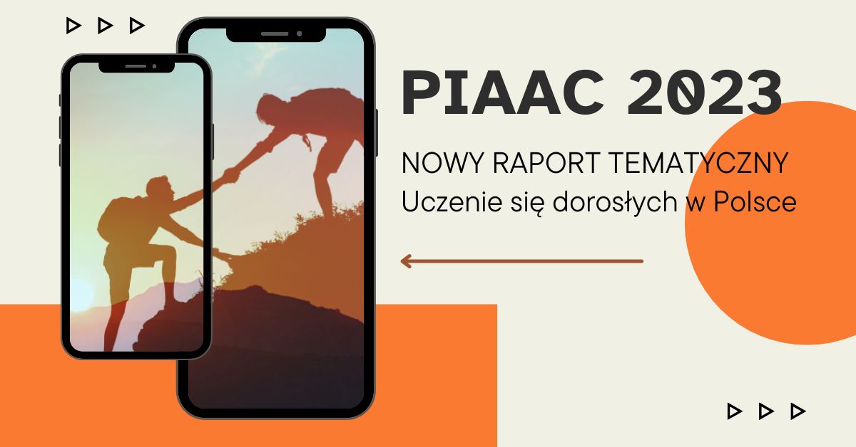 Uczenie się dorosłych w Polsce. Raport tematyczny z badania PIAAC 2023