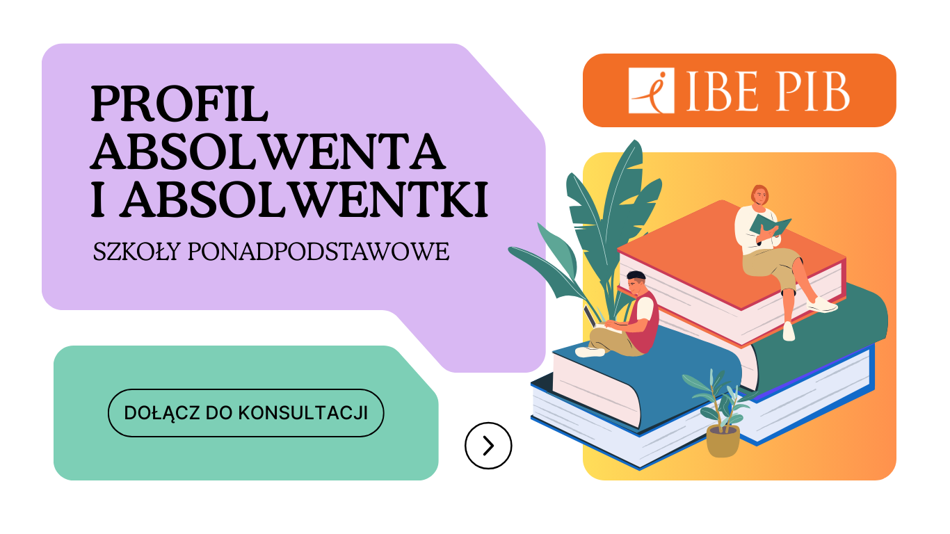 Profil absolwenta i absolwentki szkół ponadpodstawowych – ruszają konsultacje! 