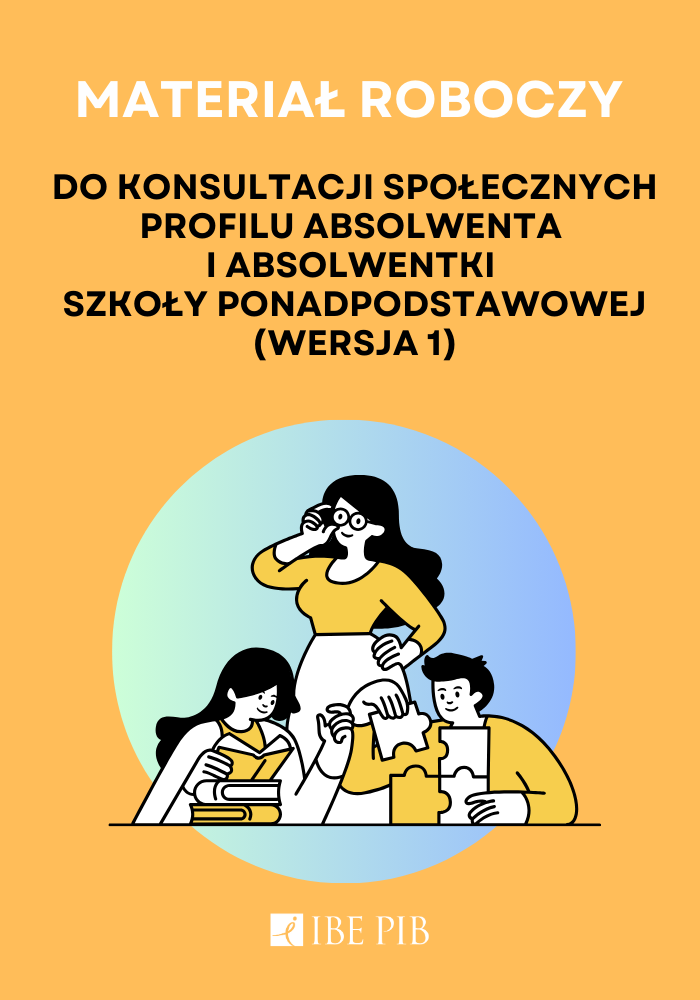 Materiał roboczy do konsultacji społecznych profilu absolwenta i absolwentki szkoły ponadpodstawowej (wersja 1)