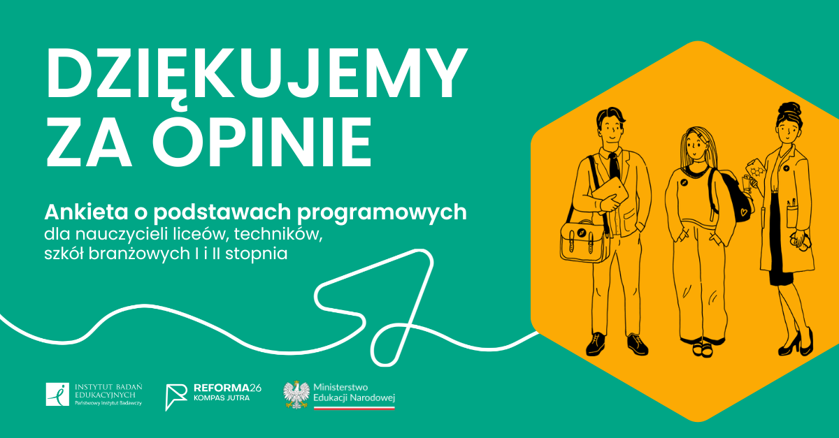 Zakończyliśmy zbieranie opinii o podstawach programowych kształcenia ogólnego w szkołach ponadpodstawowych