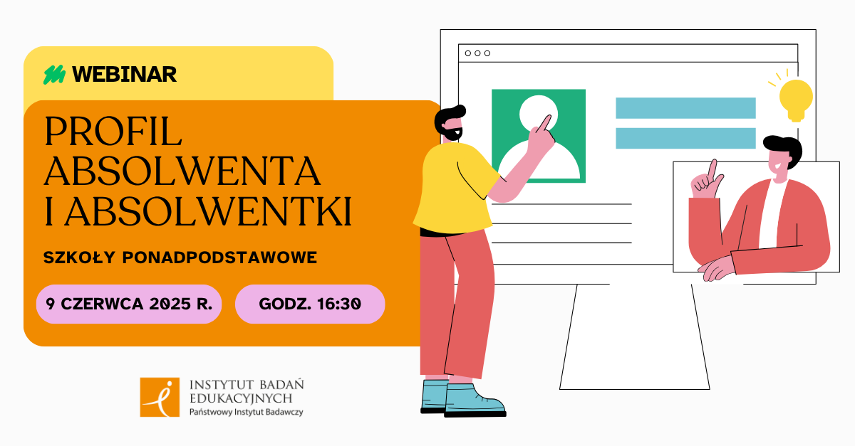 Profil absolwenta szkół ponadpodstawowych. Weź udział w webinarze 