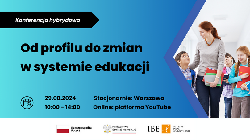 Grafika na niebieskim tle, zdjęcie kobiety trzymającej książki oraz dzieci w szkole, teskt: Konferencja hybrydowa "Od profilu do zmian w systemie edukacji- propozycje rozwiązań"