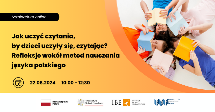 Seminar “How to teach reading so that children learn by reading? Reflections on Polish language teaching methods” – webcast 