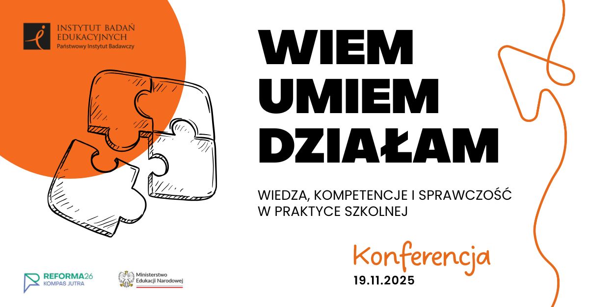 WIEM, UMIEM, DZIAŁAM. Zapraszamy na konferencję edukacyjną 