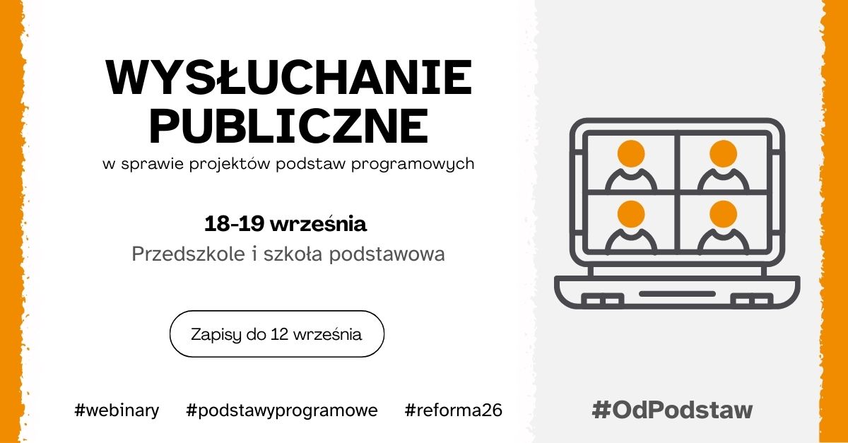 Plakat: wysłuchanie publiczne online 18–19 września o podstawach programowych, zapisy do 12 września