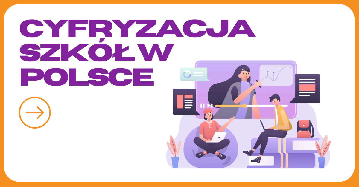 Cyfryzacja szkół w Polsce. Poznaj wyniki analizy 