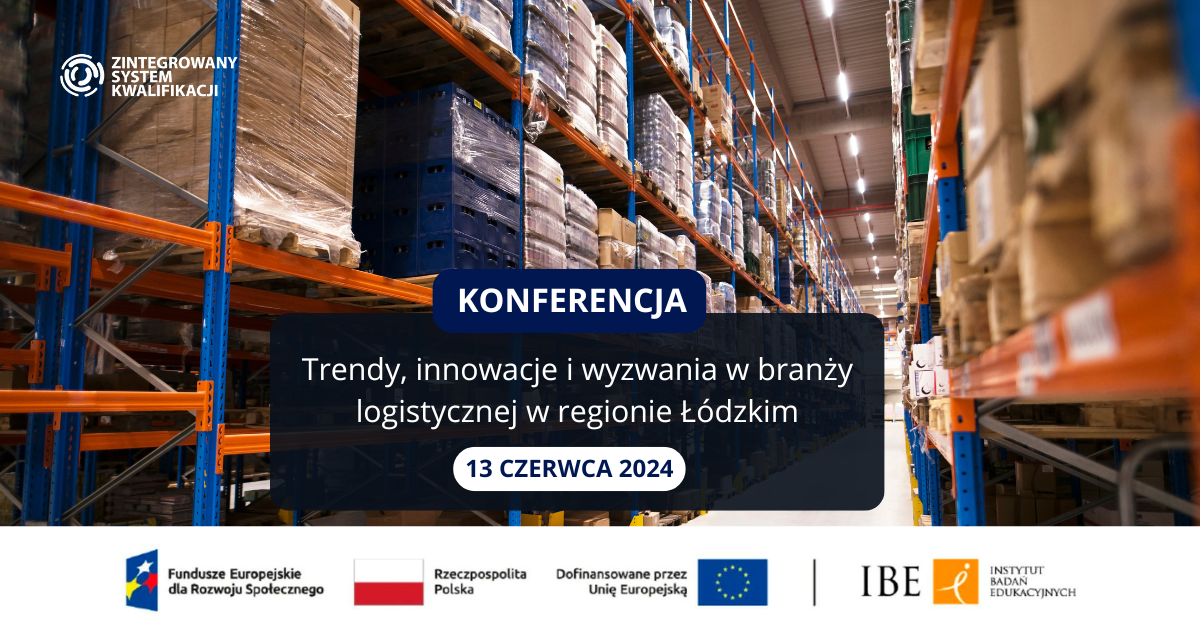Zapraszamy na konferencję „Trendy, innowacje i wyzwania w branży logistycznej w regionie łódzkim”