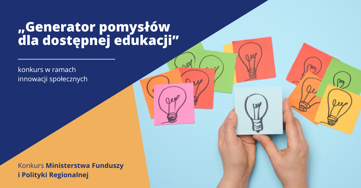 „Generator pomysłów dla dostępnej edukacji” – konkurs w ramach innowacji społecznych