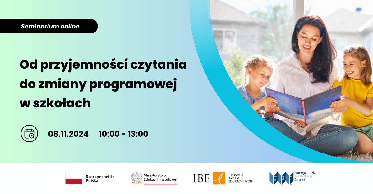 grafika na tle w odcieniach mięty i turkusu, zdjęcie kobiety czytajacej książkę dwóm małym dziewczynkom, tekst: Seminarium online. Od przyjemności czytania do zmiany programowej w szkołach. 8.11.2023, 10:00-13:00