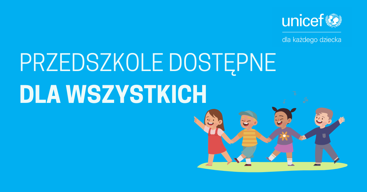 grafika na niebieskim tle z ilustracją czwórki dzieci trzymających się za ręce oraz tekst: Przedszkole dostępne dla wszystkich. UNICEF dla każdego dziecka