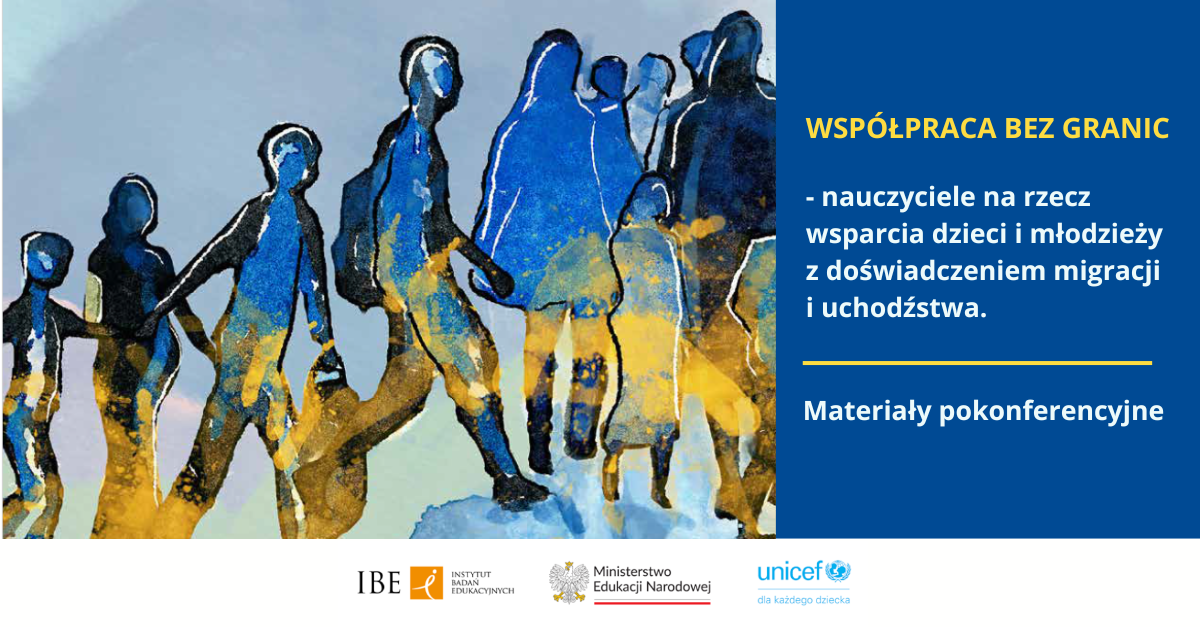 grafika: rysunek przedstawiający ok. 10 osób, postaci w kolorach niebieskim i żółtym, w różnym wieku. Teskt: WSPÓŁPRACA BEZ GRANIC – nauczyciele na rzecz wsparcia dzieci i młodzieży z doświadczeniem migracji i uchodźstwa. Materiały pokonferencyjne.