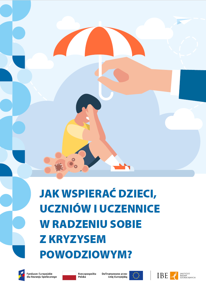 okładka ksiązki, rysunek dziecka płaczącego, siedzącego na ziemie, nad nim ręka dorosłego trzyma parasol, tekst "jak wspierać dzieci, uczniów i uczennice w radzeniu sobie z kryzysem powodziowym?