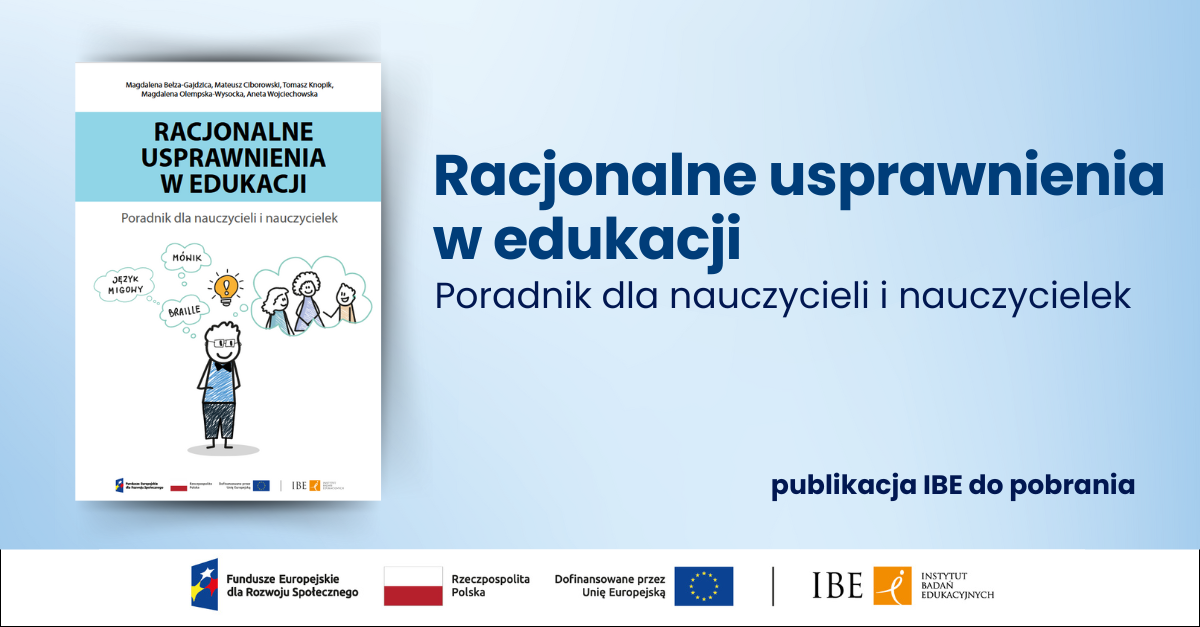 Grafika na błękitnym tle, okładka publikacji z rysunkiem chłopca myślącego o komunikacji, języku migowym, Braille'u., tekst: Racjonalne usprawnienia w edukacji. Poradnik dla nauczycieli i nauczycielek. publikacja IBE do pobrania.