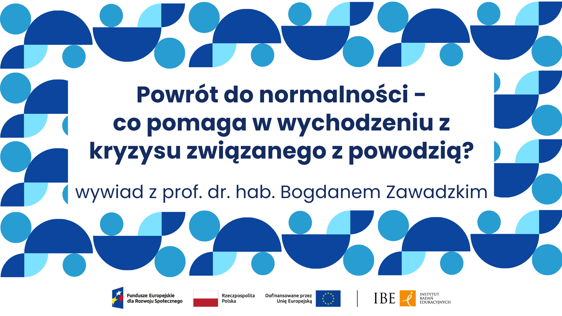 Wywiad: Powrót do normalności - co pomaga w wychodzeniu z kryzysu związanego z powodzią?