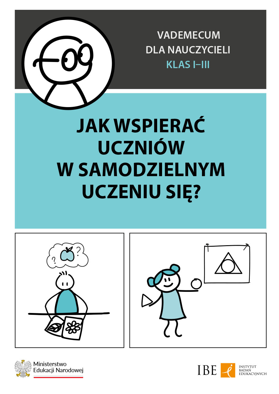 Jak wspierać uczniów w samodzielnym uczeniu się? Vademecum dla nauczycieli klas I–III