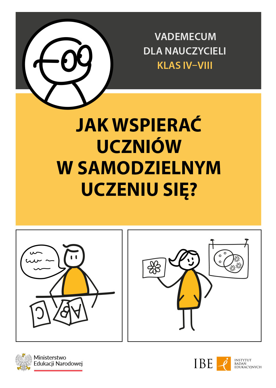 Jak wspierać uczniów w samodzielnym uczeniu się? Vademecum dla nauczycieli klas IV–VIII