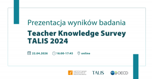 Ogłoszenie wyników Teacher Knowledge Survey TALIS 2024