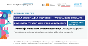 Szkoła dostępna dla wszystkich – wspieranie dobrostanu psychospołecznego w edukacji włączającej